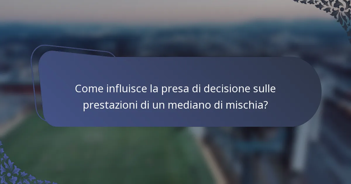 Come influisce la presa di decisione sulle prestazioni di un mediano di mischia?