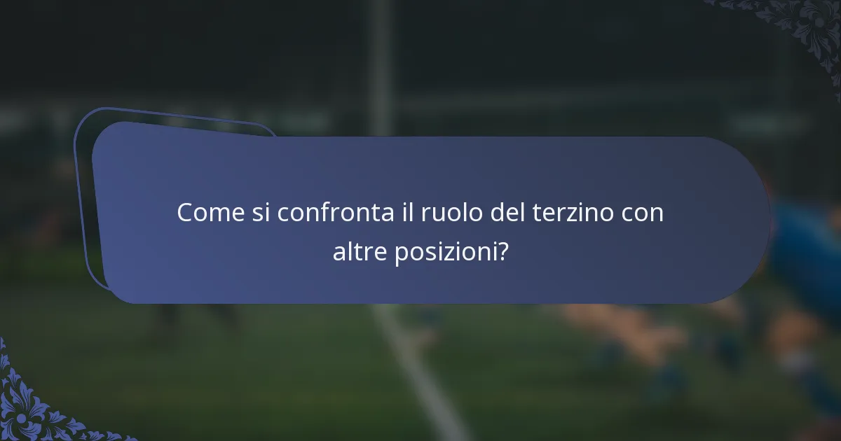 Come si confronta il ruolo del terzino con altre posizioni?