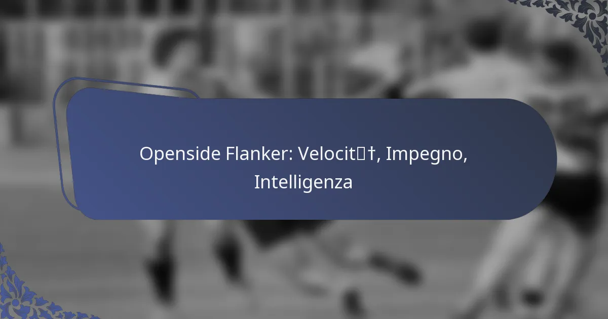 Openside Flanker: Velocità, Impegno, Intelligenza