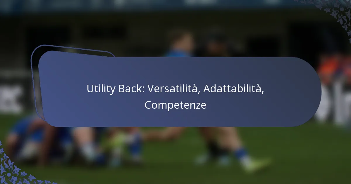 Utility Back: Versatilità, Adattabilità, Competenze