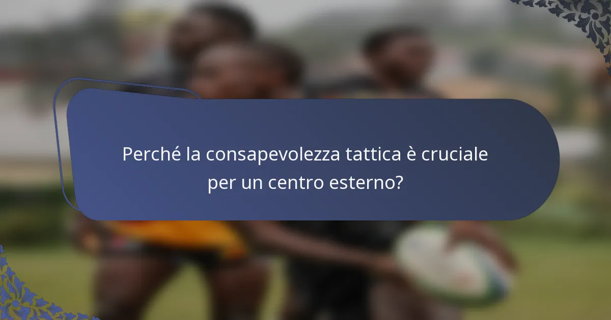 Perché la consapevolezza tattica è cruciale per un centro esterno?