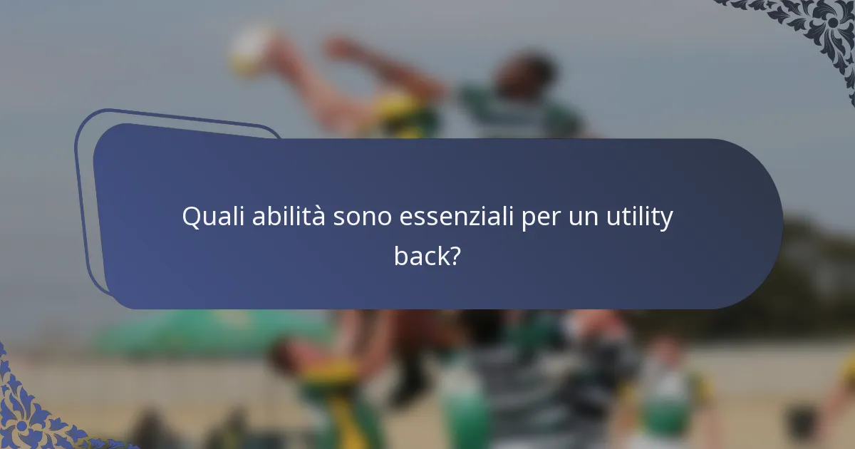 Quali abilità sono essenziali per un utility back?