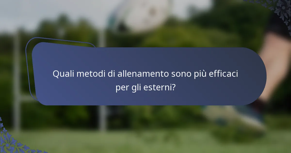 Quali metodi di allenamento sono più efficaci per gli esterni?