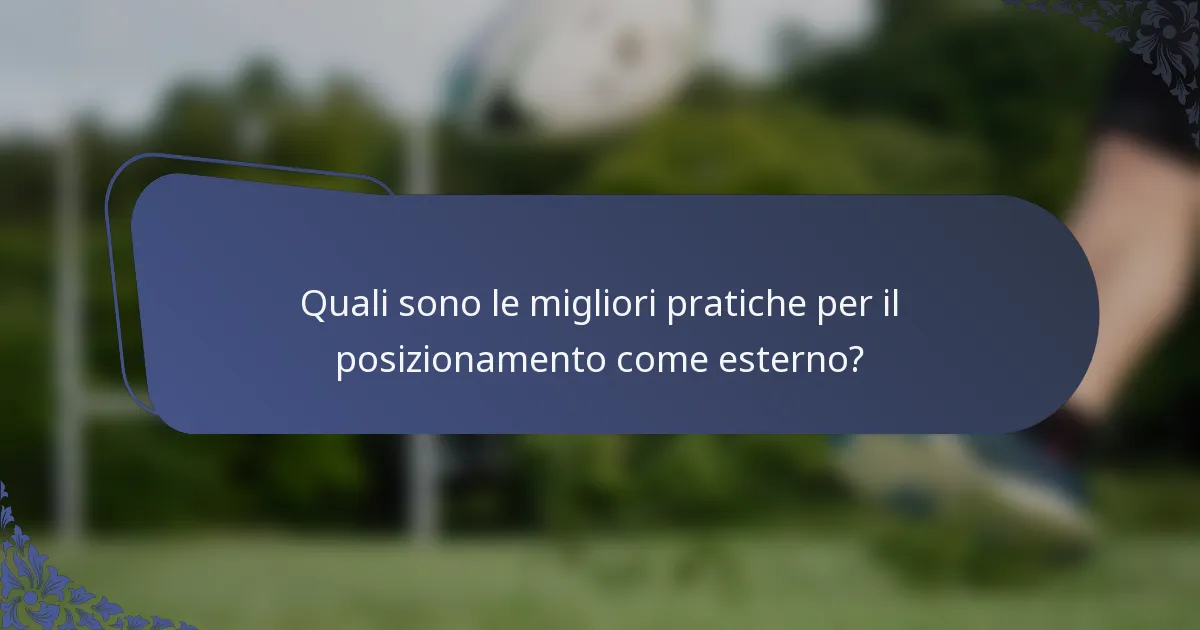 Quali sono le migliori pratiche per il posizionamento come esterno?